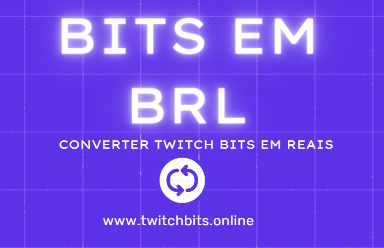 Converter Twitch Bits em Reais